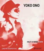 Yoko Ono: Half-A-Wind Show - A Retrospective